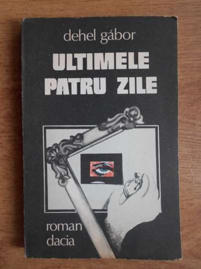 Marius Dobrin: „Ultimele patru zile” de Dehel Gábor   